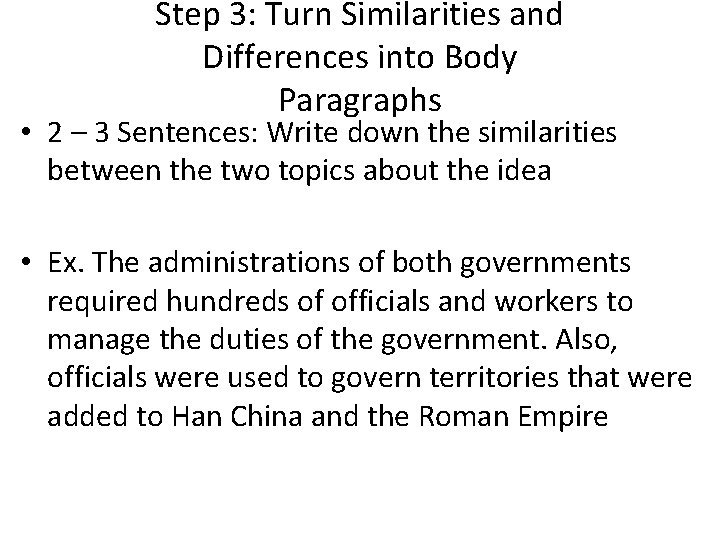 Step 3: Turn Similarities and Differences into Body Paragraphs • 2 – 3 Sentences: