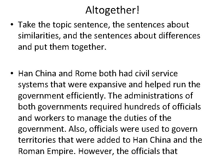 Altogether! • Take the topic sentence, the sentences about similarities, and the sentences about