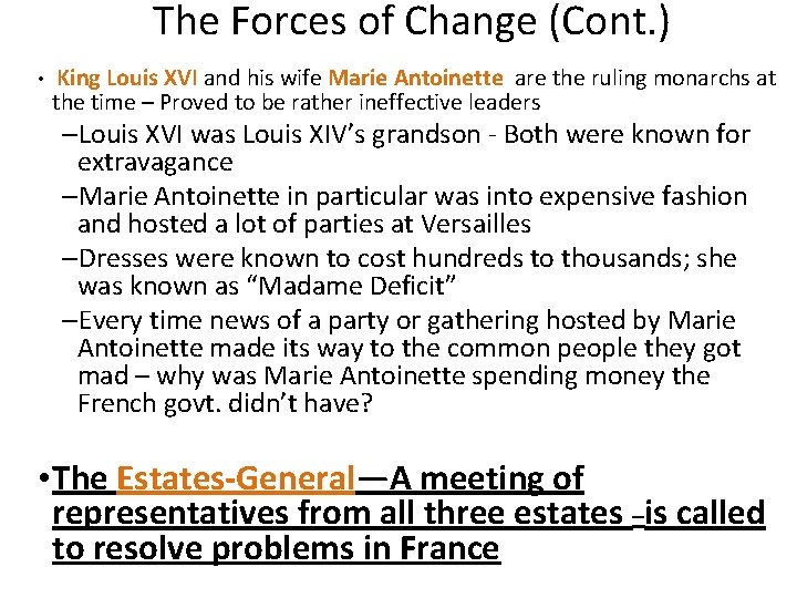 The Forces of Change (Cont. ) • King Louis XVI and his wife Marie