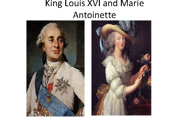King Louis XVI and Marie Antoinette 