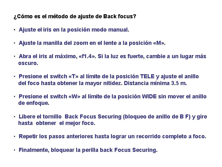 ¿Cómo es el método de ajuste de Back focus? • Ajuste el iris en