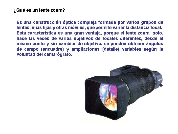 ¿Qué es un lente zoom? Es una construcción óptica compleja formada por varios grupos