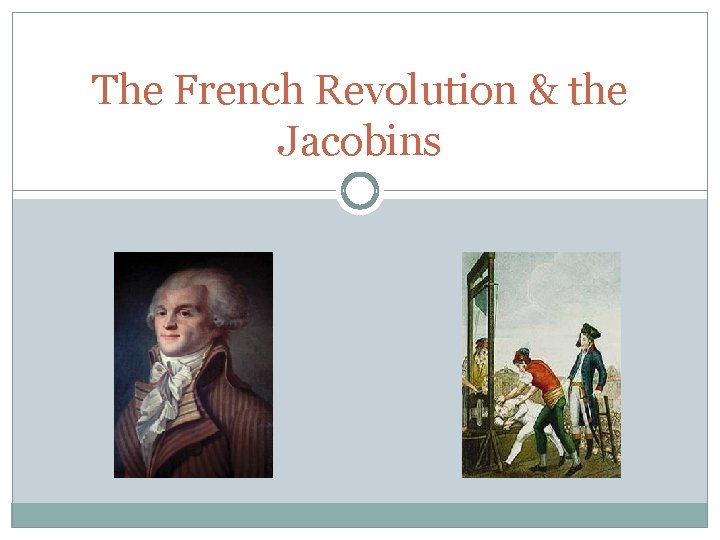 The French Revolution & the Jacobins 