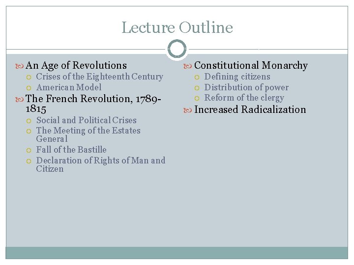 Lecture Outline An Age of Revolutions Crises of the Eighteenth Century American Model The