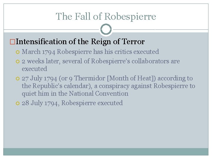 The Fall of Robespierre �Intensification of the Reign of Terror March 1794 Robespierre has