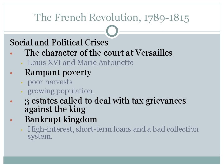 The French Revolution, 1789 -1815 Social and Political Crises • The character of the