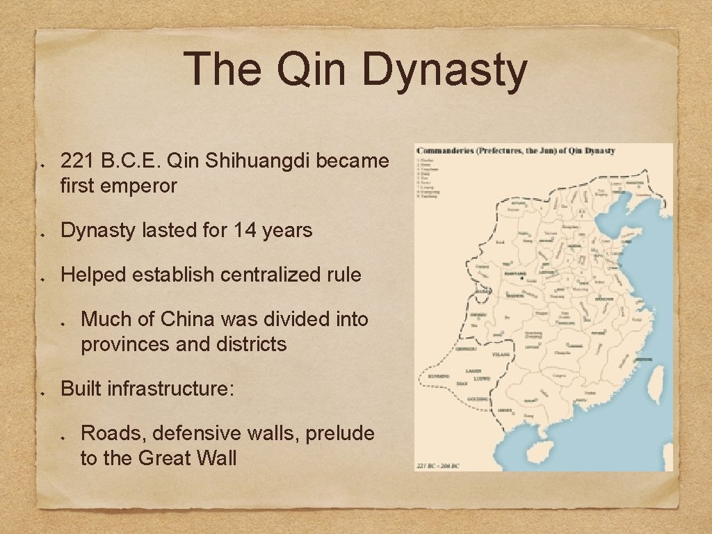 The Qin Dynasty 221 B. C. E. Qin Shihuangdi became first emperor Dynasty lasted