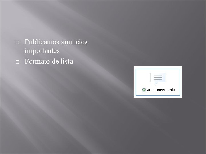  Publicamos anuncios importantes Formato de lista 