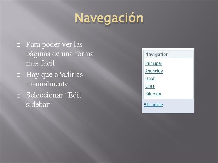 Navegación Para poder ver las páginas de una forma mas fácil Hay que añadirlas