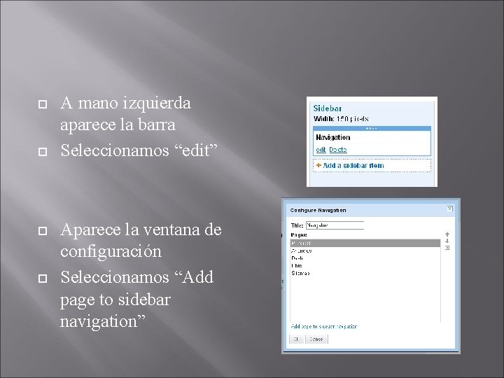  A mano izquierda aparece la barra Seleccionamos “edit” Aparece la ventana de configuración