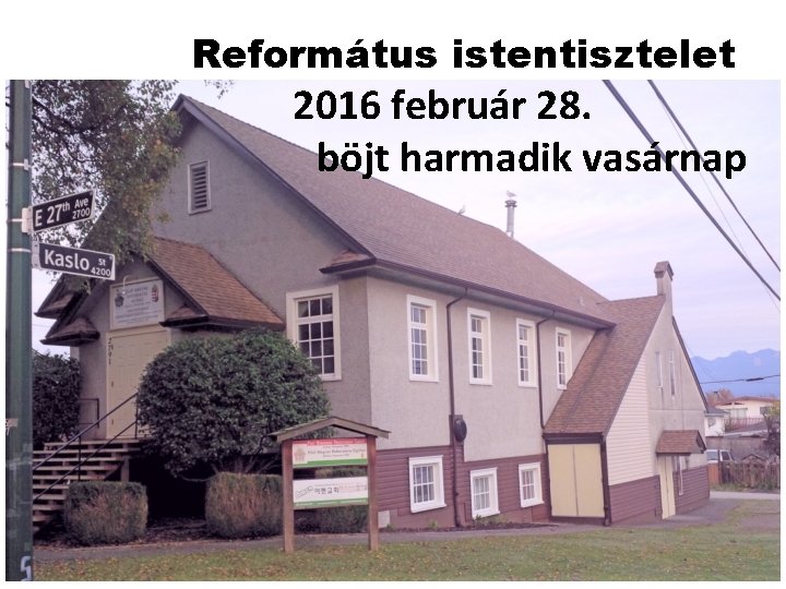 Református istentisztelet 2016 február 28. böjt harmadik vasárnap 