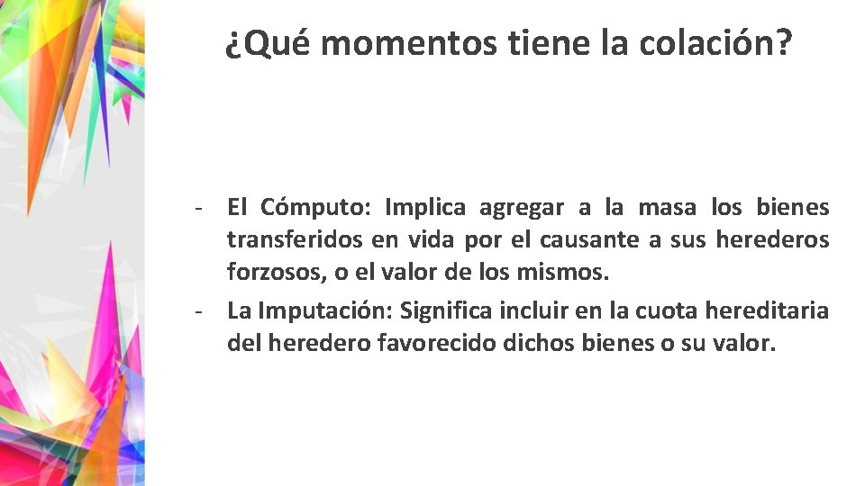 ¿Qué momentos tiene la colación? - El Cómputo: Implica agregar a la masa los