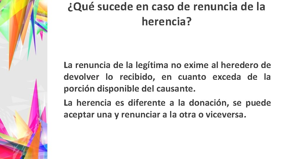 ¿Qué sucede en caso de renuncia de la herencia? La renuncia de la legítima