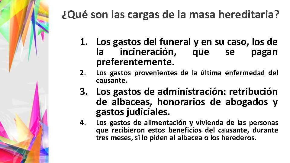 ¿Qué son las cargas de la masa hereditaria? 1. Los gastos del funeral y