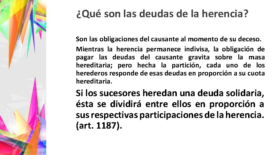 ¿Qué son las deudas de la herencia? Son las obligaciones del causante al momento