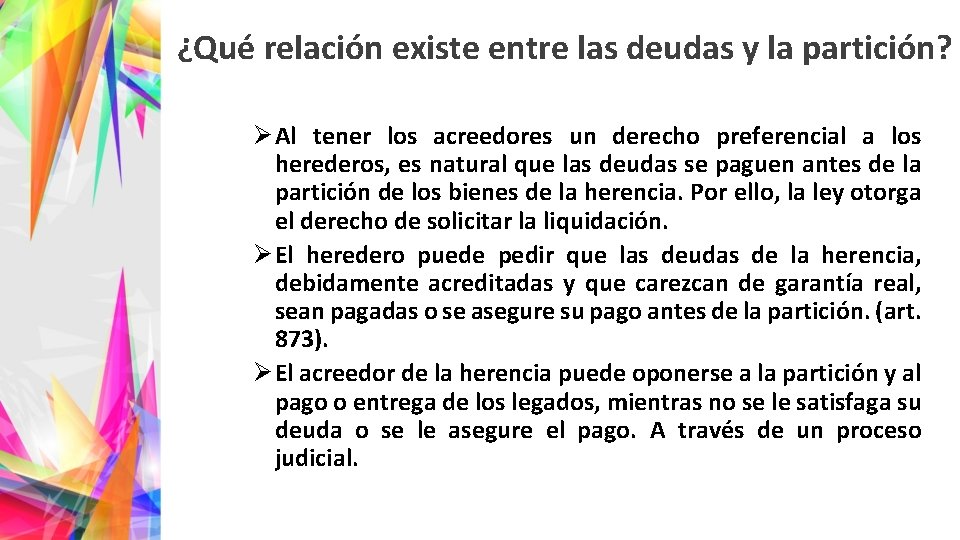 ¿Qué relación existe entre las deudas y la partición? Ø Al tener los acreedores