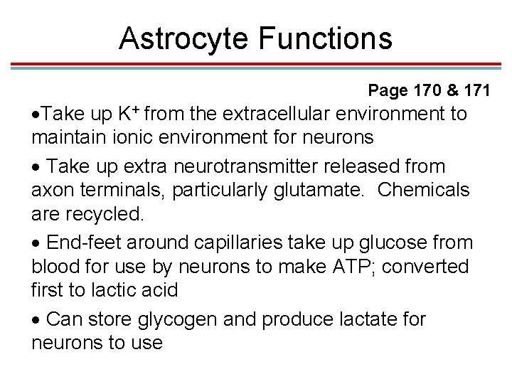Astrocyte Functions Page 170 & 171 Take up K+ from the extracellular environment to Astrocyte Functions Page 170 & 171 Take up K+ from the extracellular environment to