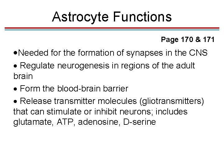 Astrocyte Functions Page 170 & 171 Needed for the formation of synapses in the Astrocyte Functions Page 170 & 171 Needed for the formation of synapses in the