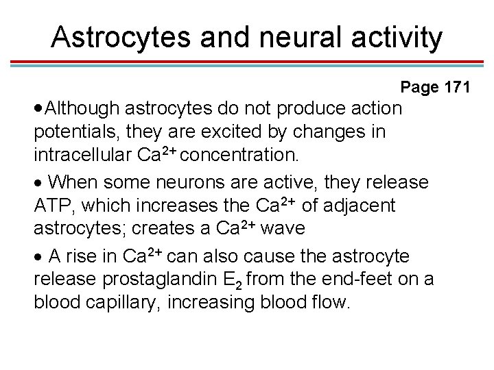 Astrocytes and neural activity Page 171 Although astrocytes do not produce action potentials, they Astrocytes and neural activity Page 171 Although astrocytes do not produce action potentials, they