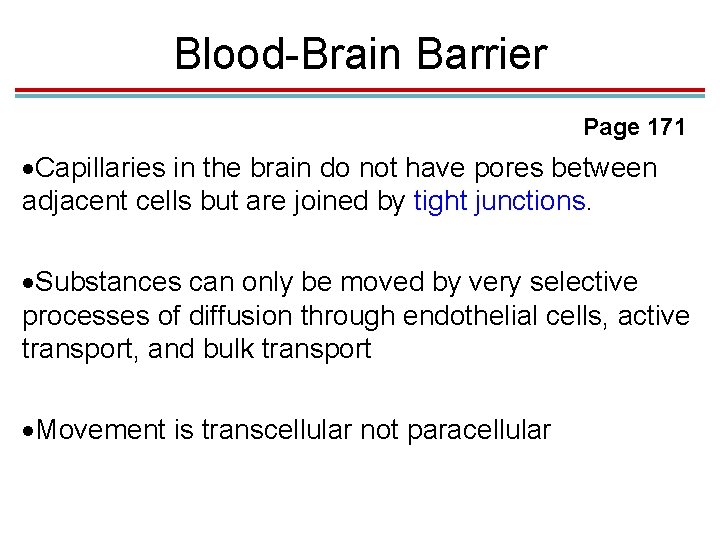 Blood-Brain Barrier Page 171 Capillaries in the brain do not have pores between adjacent Blood-Brain Barrier Page 171 Capillaries in the brain do not have pores between adjacent