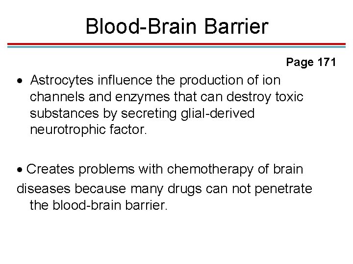 Blood-Brain Barrier Page 171 Astrocytes influence the production of ion channels and enzymes that Blood-Brain Barrier Page 171 Astrocytes influence the production of ion channels and enzymes that