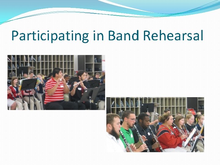 Participating in Band Rehearsal 