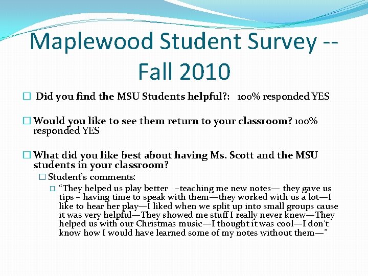 Maplewood Student Survey -Fall 2010 � Did you find the MSU Students helpful? :