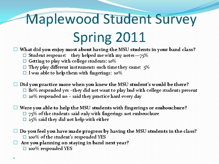 Maplewood Student Survey Spring 2011 � What did you enjoy most about having the