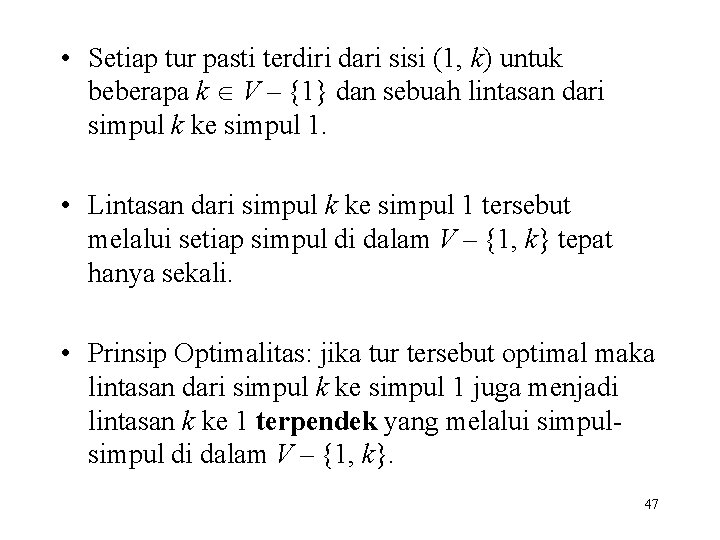  • Setiap tur pasti terdiri dari sisi (1, k) untuk beberapa k V