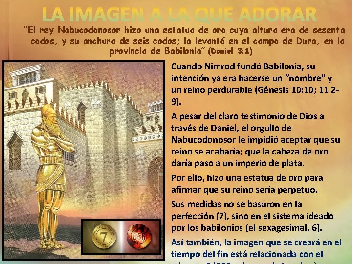 “El rey Nabucodonosor hizo una estatua de oro cuya altura era de sesenta codos,