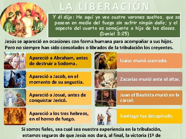 LA LIBERACIÓN Y él dijo: He aquí yo veo cuatro varones sueltos, que se LA LIBERACIÓN Y él dijo: He aquí yo veo cuatro varones sueltos, que se