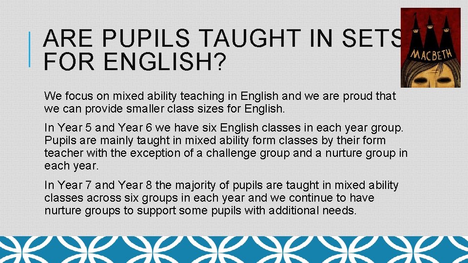 ARE PUPILS TAUGHT IN SETS FOR ENGLISH? We focus on mixed ability teaching in