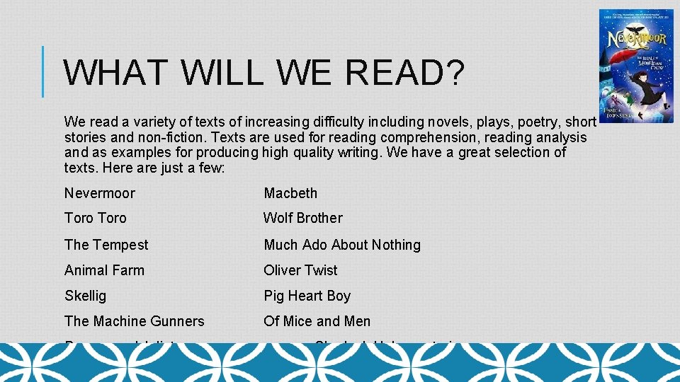 WHAT WILL WE READ? We read a variety of texts of increasing difficulty including