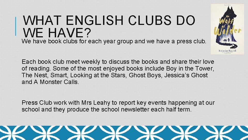 WHAT ENGLISH CLUBS DO WE HAVE? We have book clubs for each year group