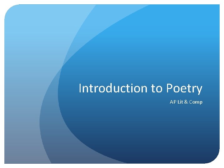 Introduction to Poetry AP Lit & Comp 