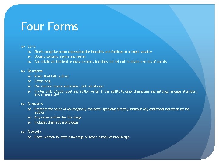 Four Forms Lyric Short, song-like poem expressing the thoughts and feelings of a single