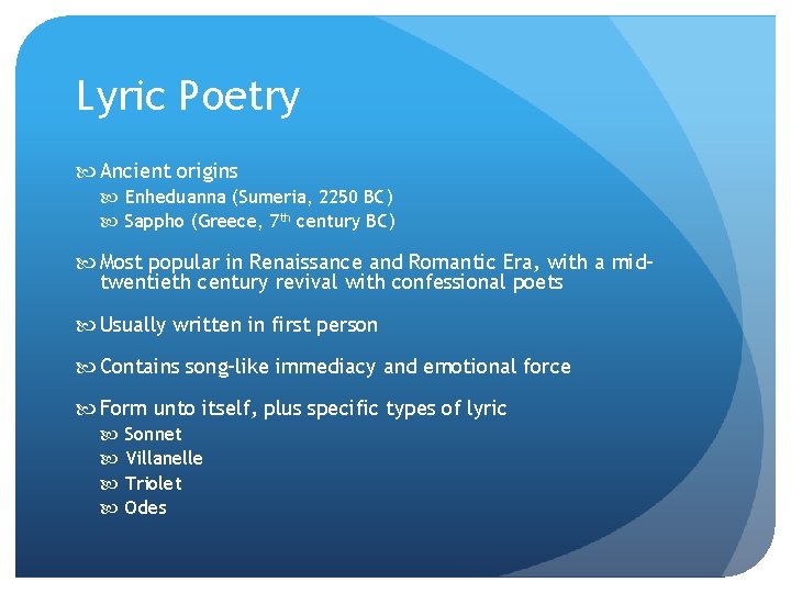 Lyric Poetry Ancient origins Enheduanna (Sumeria, 2250 BC) Sappho (Greece, 7 th century BC)