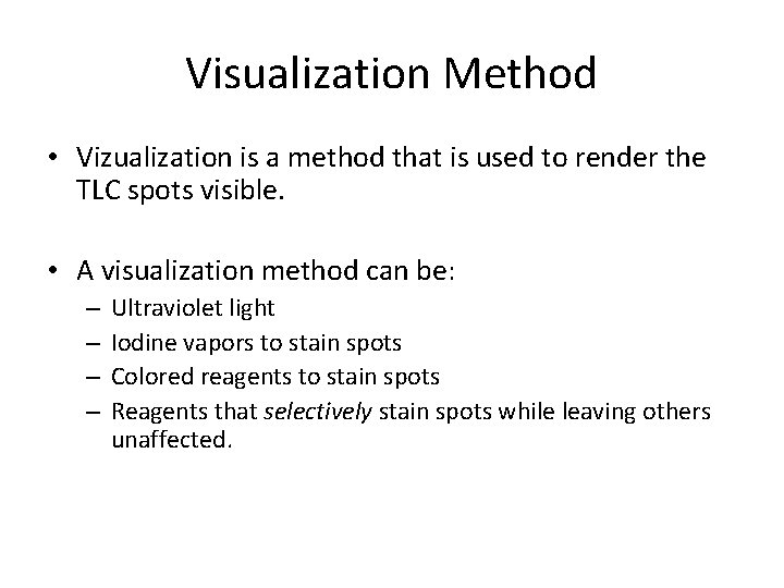 Visualization Method • Vizualization is a method that is used to render the TLC