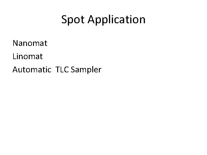 Spot Application Nanomat Linomat Automatic TLC Sampler 