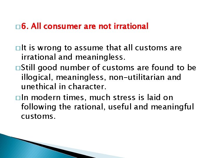 � 6. � It All consumer are not irrational is wrong to assume that