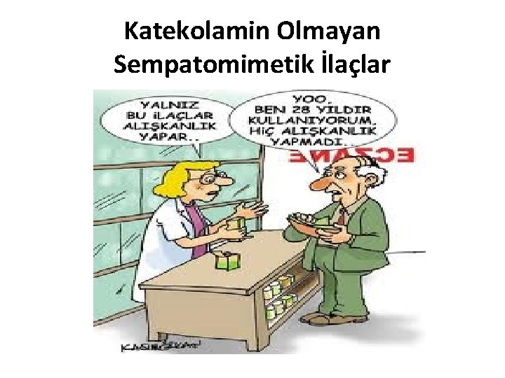 Katekolamin Olmayan Sempatomimetik İlaçlar 