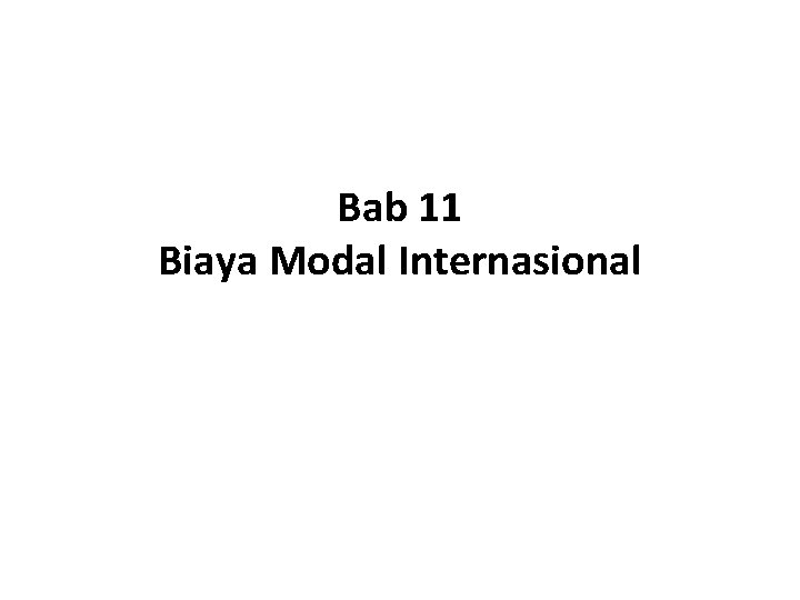 Bab 11 Biaya Modal Internasional 