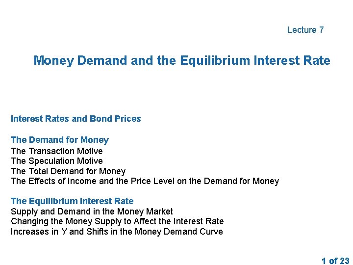 Lecture 7 Money Demand the Equilibrium Interest Rates and Bond Prices The Demand for