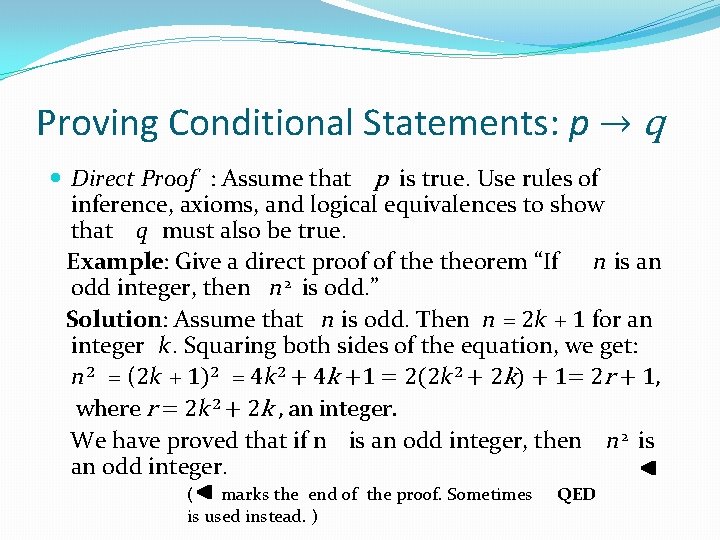 Proving Conditional Statements: p → q Direct Proof : Assume that p is true.