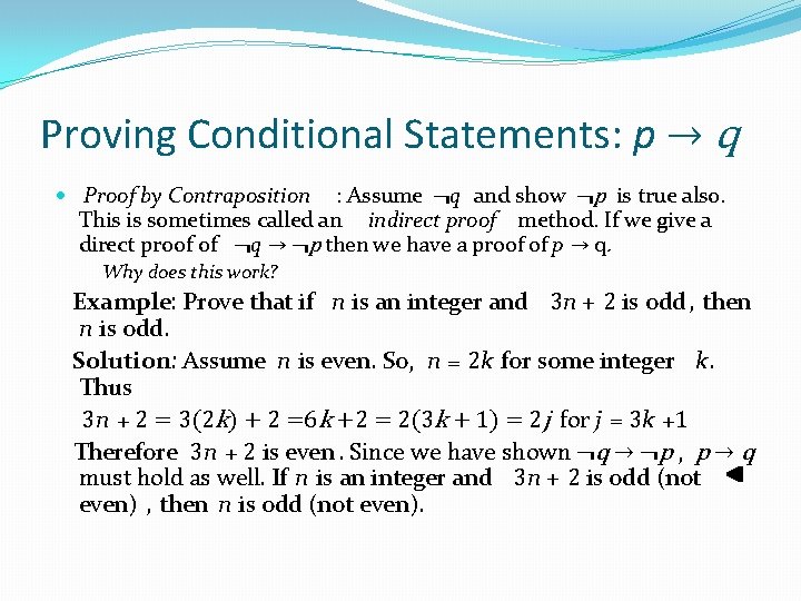 Proving Conditional Statements: p → q Proof by Contraposition : Assume ¬q and show