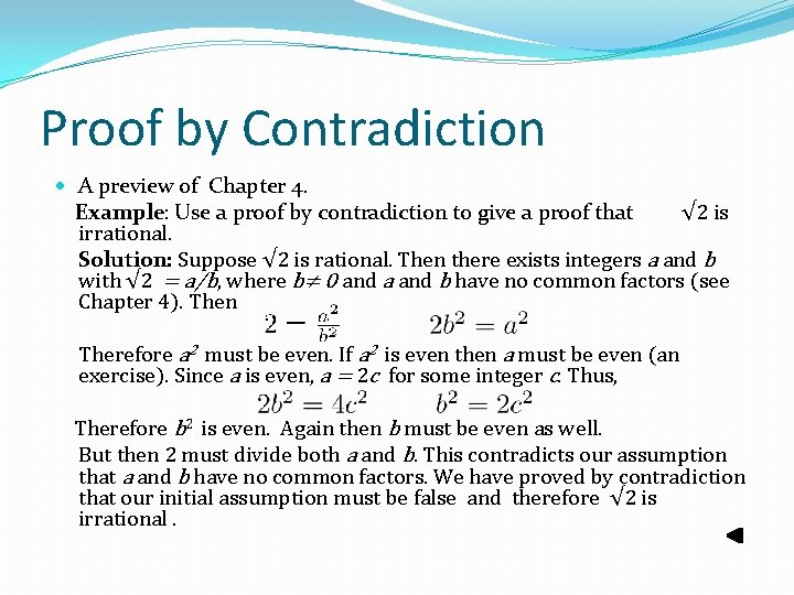 Proof by Contradiction A preview of Chapter 4. Example: Use a proof by contradiction
