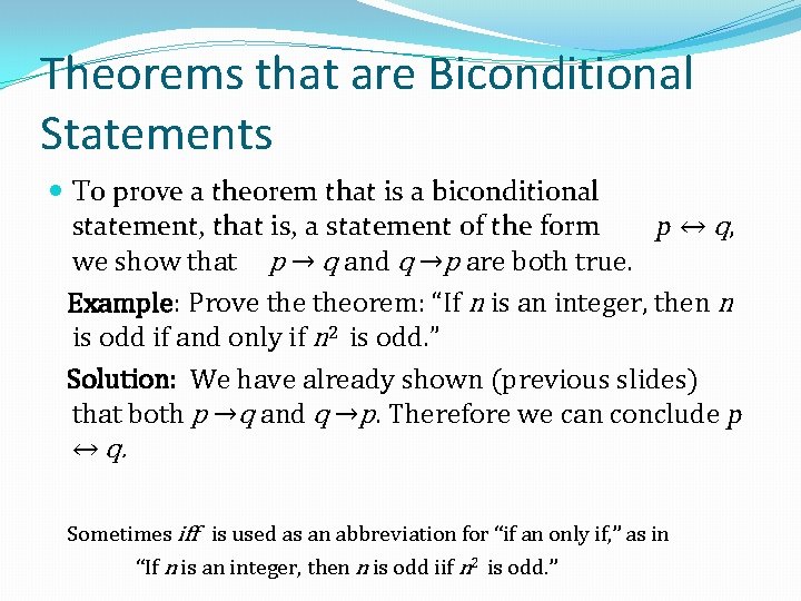 Theorems that are Biconditional Statements To prove a theorem that is a biconditional statement,