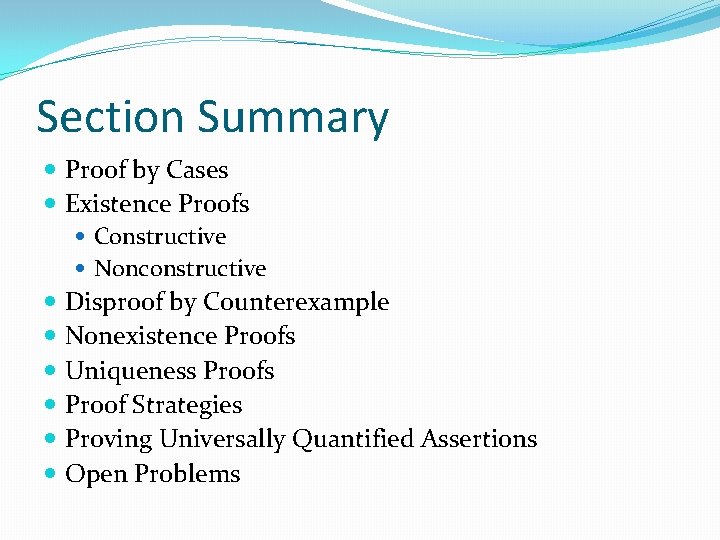 Section Summary Proof by Cases Existence Proofs Constructive Nonconstructive Disproof by Counterexample Nonexistence Proofs
