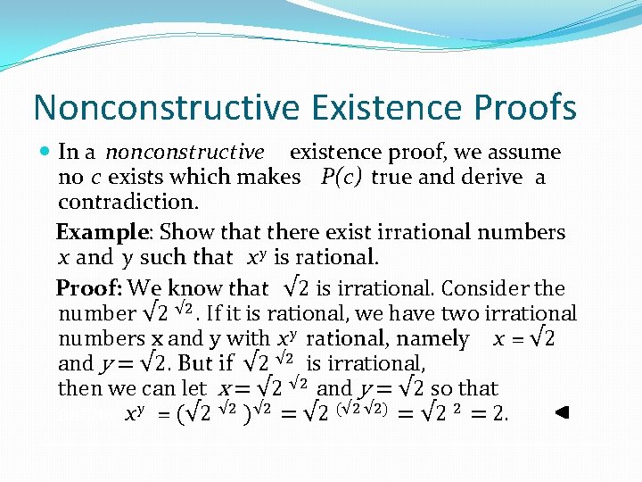 Nonconstructive Existence Proofs In a nonconstructive existence proof, we assume no c exists which