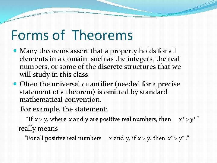 Forms of Theorems Many theorems assert that a property holds for all elements in